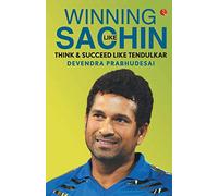 Winning Like Sachin: Think & Succeed like Tendulkar