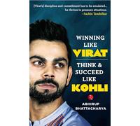 Winning like Virat: Think and Succeed like Kohli