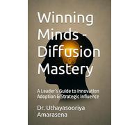 Winning Minds - Diffusion Mastery: A Leader’s Guide to Innovation Adoption & Strategic Influence