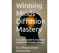 Winning Minds - Diffusion Mastery: A Leader’s Guide to Innovation Adoption & Strategic Influence
