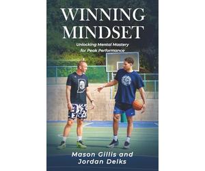 Winning Mindset: Unlocking Mental Mastery for Peak Performance