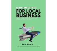 Winning Offers for Local Business: The Step-by-Step System to Package Your Services and Boost Your Sales (Profit Acceleration Resources for Business Owners)