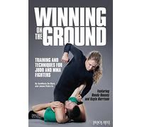 Winning on the Ground: Training and Techniques for Judo and MMA Fighters