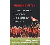 Winning Pitch: The Canadian Men’s Soccer Team at the World Cup and Beyond