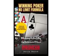 Winning Poker No Limit Formula: Mastering Tactical Play and Tournament Primer