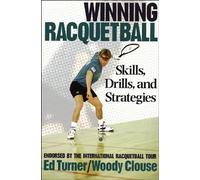Winning Raquetball: Skills, Drills and Strategies