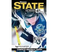 WINNING STATE ICE HOCKEY: The Athlete's Guide to Competing Mentally Tough