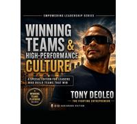 Winning Teams & High-Performance Culture: "A Special Edition for Leaders Who Build Teams That Win": 6 (The Art of Dealing: Becoming a Master Casino Dealer "Master Casino Dealer Series")