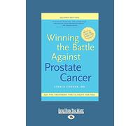 Winning The Battle Against Prostate Cancer: Get The Treatment That Is Right For You