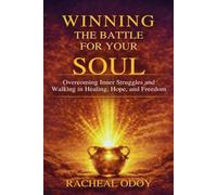 Winning The Battle For Your Soul