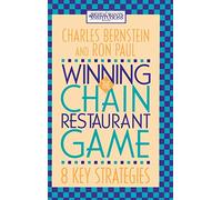 Winning the Chain Restaurant Game: Eight Key Strategies (Restaurants & Institutions Book)