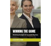 WINNING THE GAME: Marketing Strategies for Successful-Business