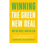 Winning the Green New Deal: Why We Must, How We Can