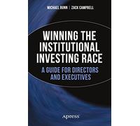 Winning the Institutional Investing Race: A Guide for Directors and Executives