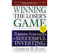 Winning the Loser's Game: Timeless Strategies for Successful Investing, 5th Edition