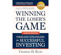Winning the Loser's Game: Timeless Strategies for Successful Investing, Eighth Edition