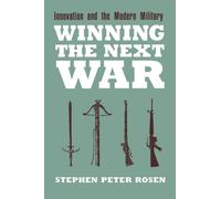 Winning the Next War : Innovation and the Modern Military
