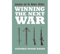 Winning the Next War: Innovation and the Modern Military (Cornell Studies in Security Affairs)