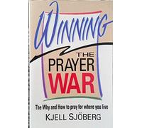 Winning the Prayer War: Why and How to Pray for Where You Live