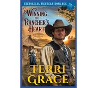 Winning the Rancher's Heart: Historical Western Romance: 5 (The Bachelor's of Moonbeam Ranch)