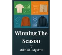 Winning The Season: A Practical Guide to Pricing and Promotions for Fashion and Apparel Retailers