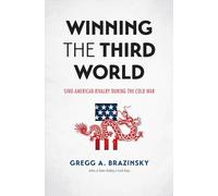 Winning the Third World: Sino-American Rivalry during the Cold War (The New Cold War History)