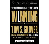 Winning: The Unforgiving Race to Greatness (Tim Grover Winning)