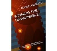 WINNING THE UNWINNABLE: How Iran or the US-Israel Coalition Could Prevail in a Total Middle East War