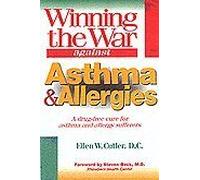 Winning the War Against Asthma and Allergies: A Drug Free Cure