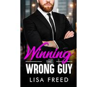 Winning the Wrong Guy: Age Gap, Curvy Girl, He Falls First, Steamy Instalove Romance (Wrong Guy (Love Unintended))