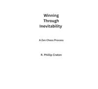Winning Through Inevitability: A Zen Chess Process