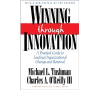 Winning Through Innovation : A Practical Guide to Leading Organizational Change and Renewal