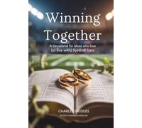 Winning Together: A Devotional for Wives Who Love (or Live With) Football Fans