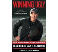 Winning Ugly: Mental Warfare in Tennis-Lessons from a Master