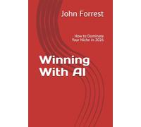 Winning With AI: How to Dominate Your Niche in 2026 (The Triage Doctor)