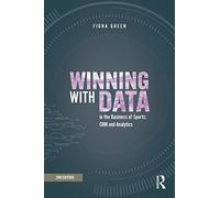 Winning with Data in the Business of Sports: CRM and Analytics
