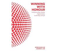Winning with Honour: In Relationships, Family, Organisations, Leadership, and Life