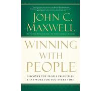 Winning with People: Discover the People Principles that Work for You Every Time by Maxwell, John C. (2007) Paperback