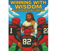 Winning With Wisdom: Jesus' Parables For Champions: Bible Study Coloring Book Bible Lessons For Kids And Teens To Deepen Your Faith And Learn Good Morals