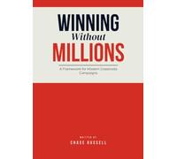 Winning Without Millions: A Framework for Modern Grassroots Campaigns