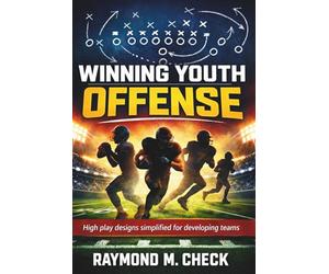 Winning Youth Offense: High play designs simplified for developing teams