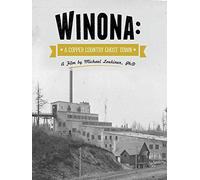 Winona: A Copper Mining Ghost Town