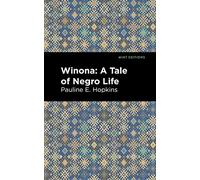 Winona: A Tale of Negro Life (Black Narratives)