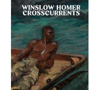 Winslow Homer : Crosscurrents