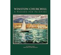 Winston Churchill: A Passion For Painting
