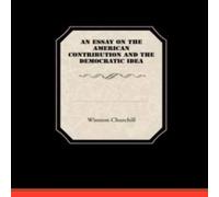 Winston Churchill An Essay On The American Contribution & The Democratic Idea Winston Churchill Multicolor