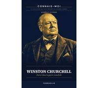 Winston Churchill: Entrer dans la guerre mondiale (Connais moi)