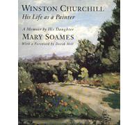 Winston Churchill: His Life as a Painter : a Memoir by His Daughter