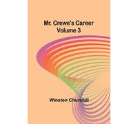 Winston Churchill Mr. Crewe's Career - Volume 3 Paperback Book Winston Churchill Multicolor