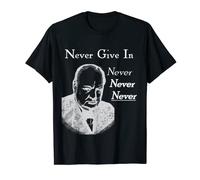Winston Churchill Never Never Never Give In T-Shirt